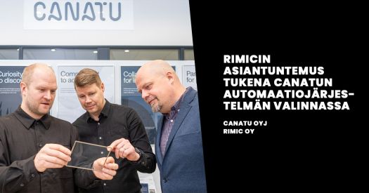 Rimicin asiantuntemus tukena Canatun automaatiojärjestelmän valinnassa Rimicin asiantuntemus tukena Canatun automaatiojärjestelmän valinnassa